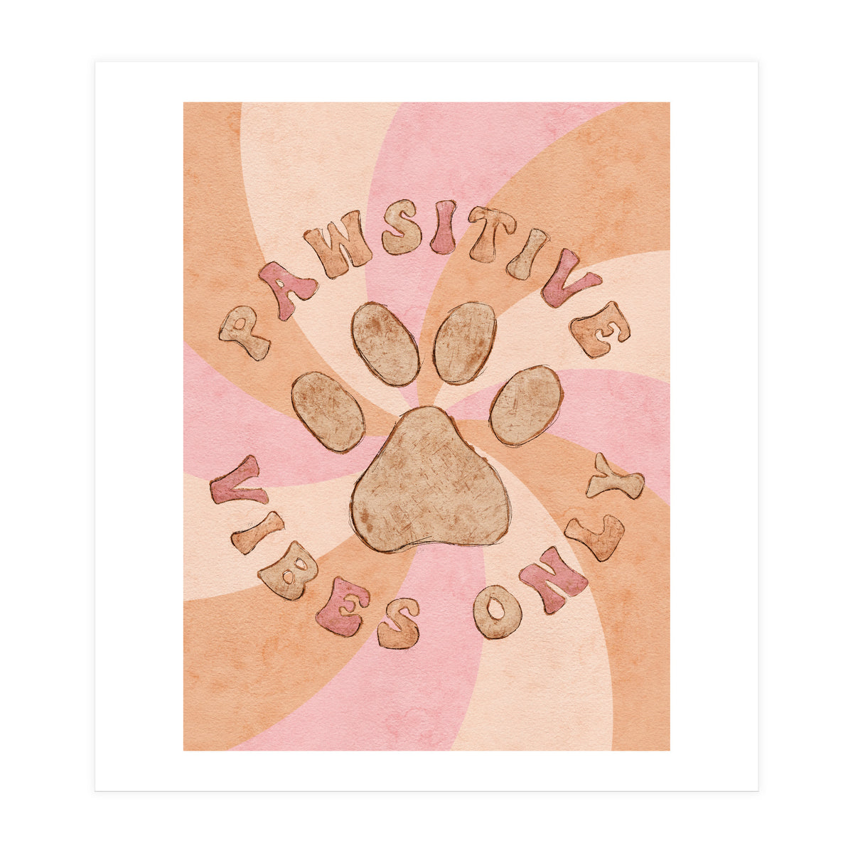 Pawsitive Vibes Only (Print Only)