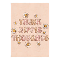 Think Hippie Thoughts (Print Only)