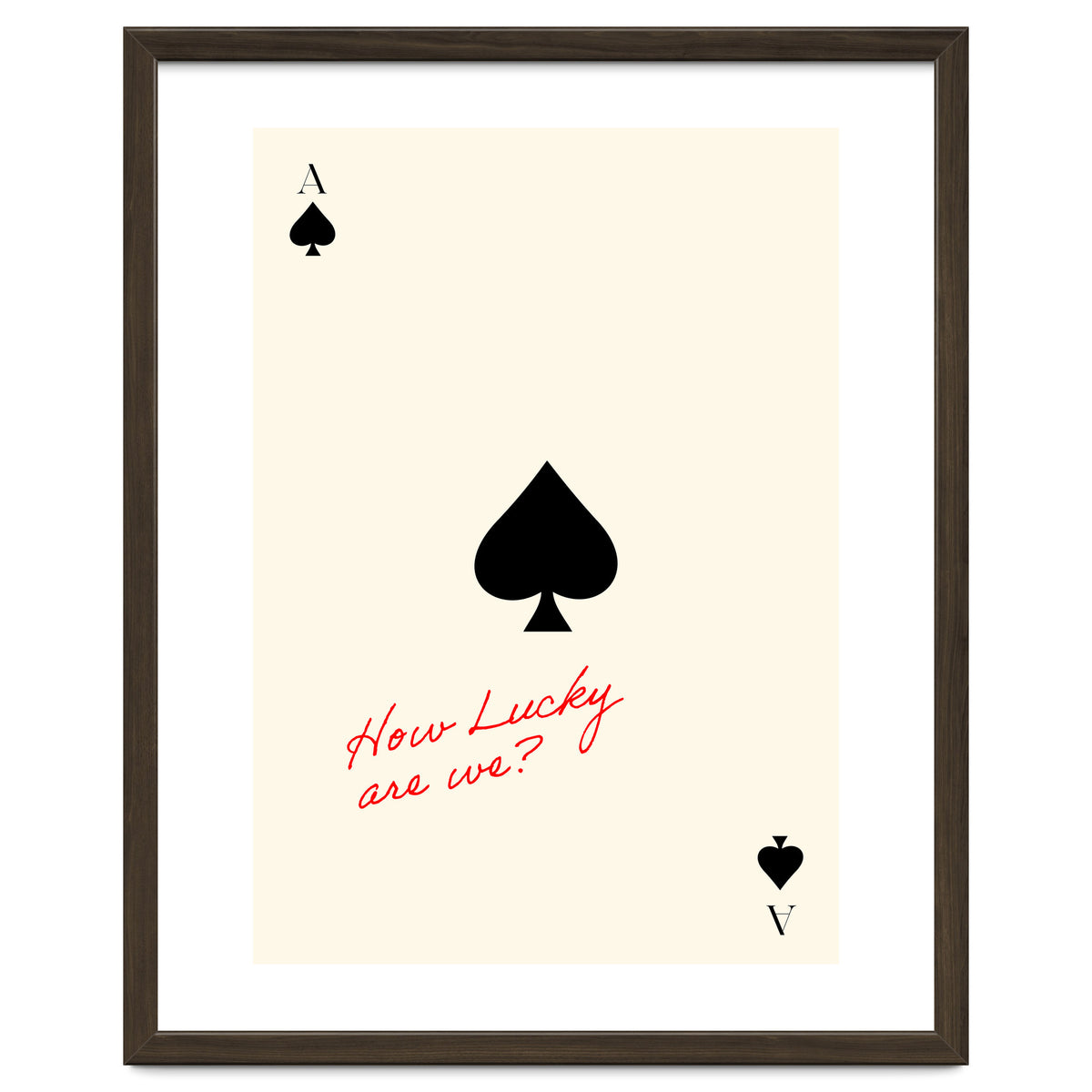 Ace of Spades Luck Quote Print, How Lucky Are We Motivational Wall Art