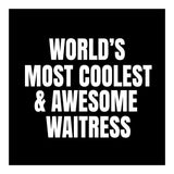 World's most coolest and awesome waitress (Print Only) thumbnail
