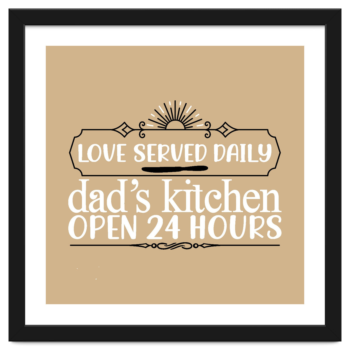 Love Served Daily Dad's Kitchen Open 24 Hours
