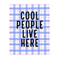 Cool People Live Here, Fun Playful Quote Print for Bright Happy Home Decor (Print Only)