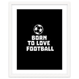 Born To Love Football thumbnail