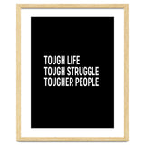 Tough Life Tough Struggle Tougher People thumbnail
