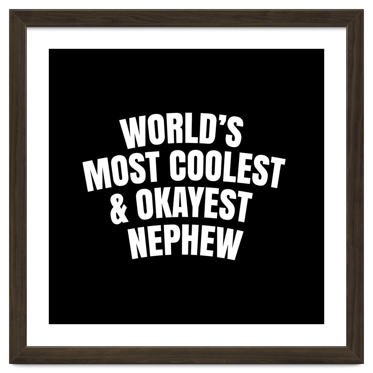 World's most coolest and okayest nephew