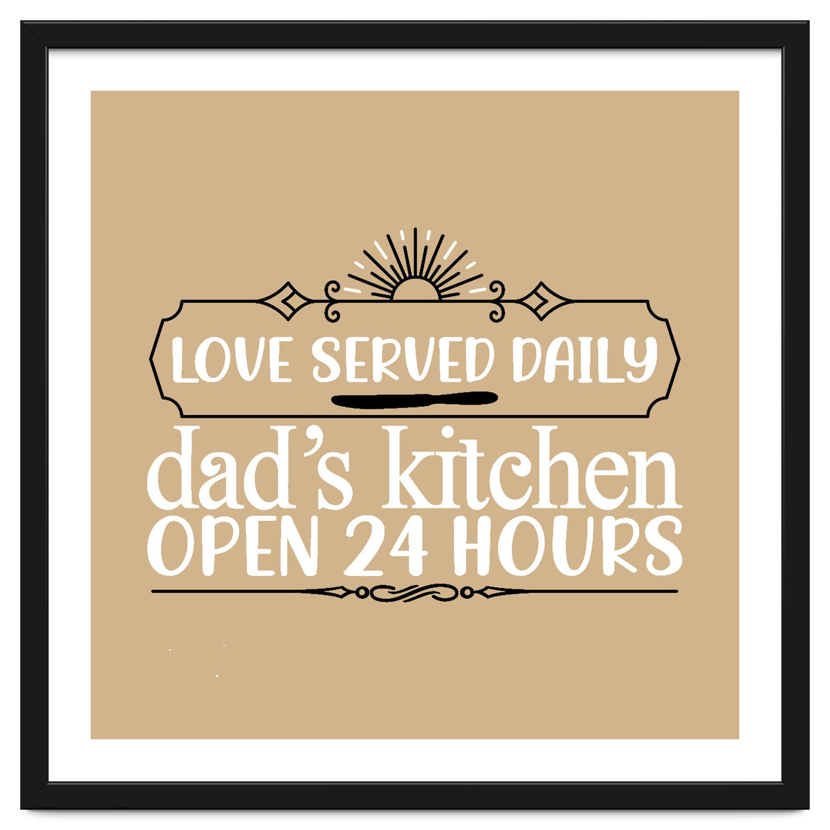 Love Served Daily Dad's Kitchen Open 24 Hours