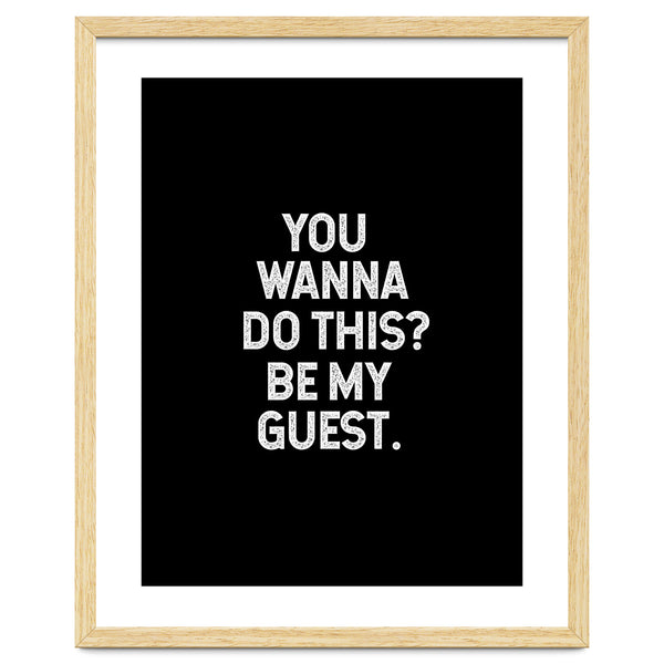 You wanna do this. be my Guest.