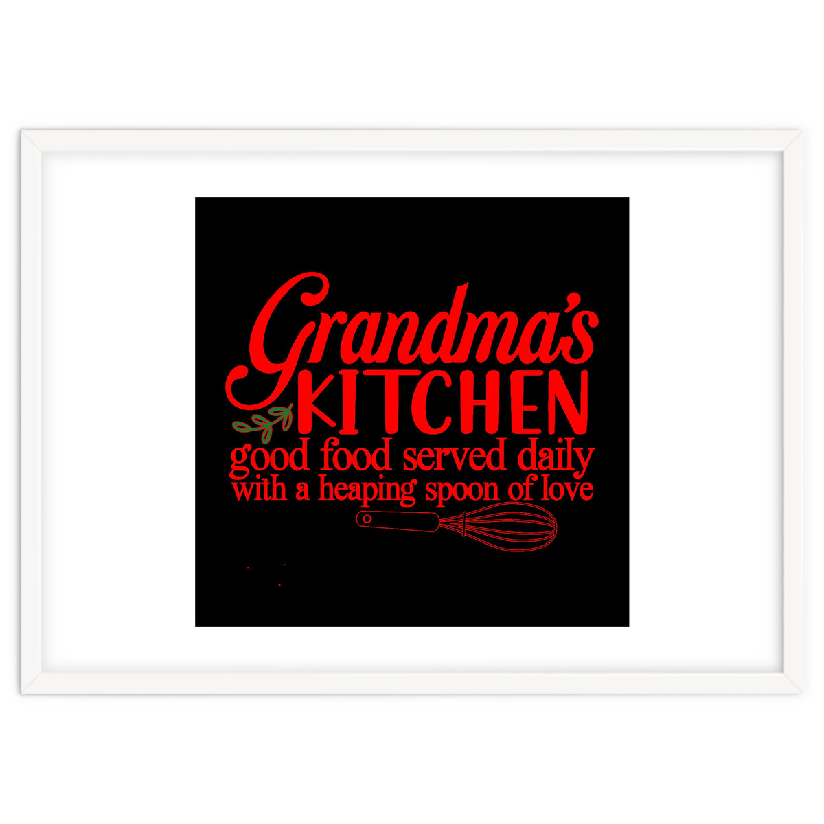 Grandmas Kitchen Good Food Served Daily With A Heaping Spoon Of Love