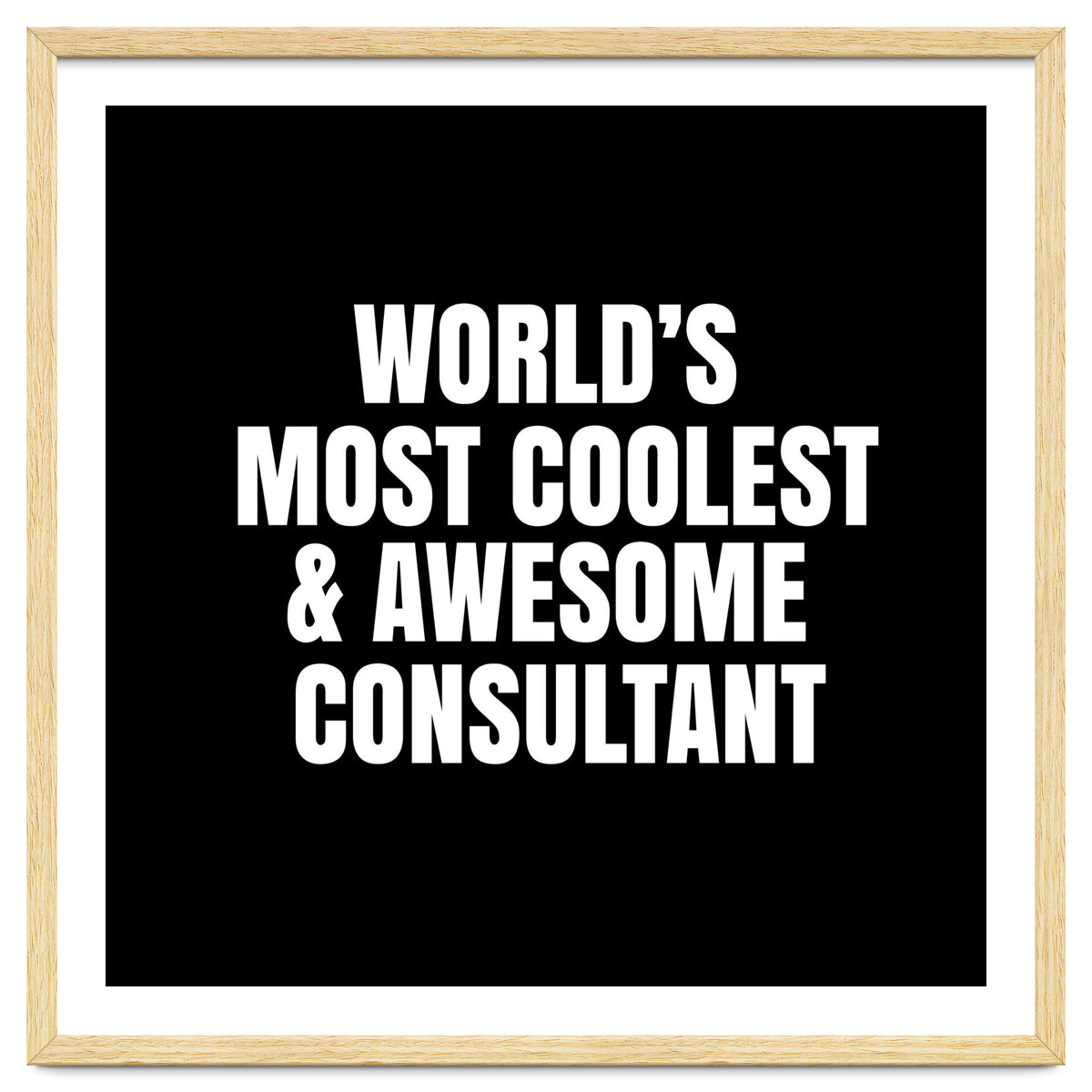 World's most coolest and awesome consultant