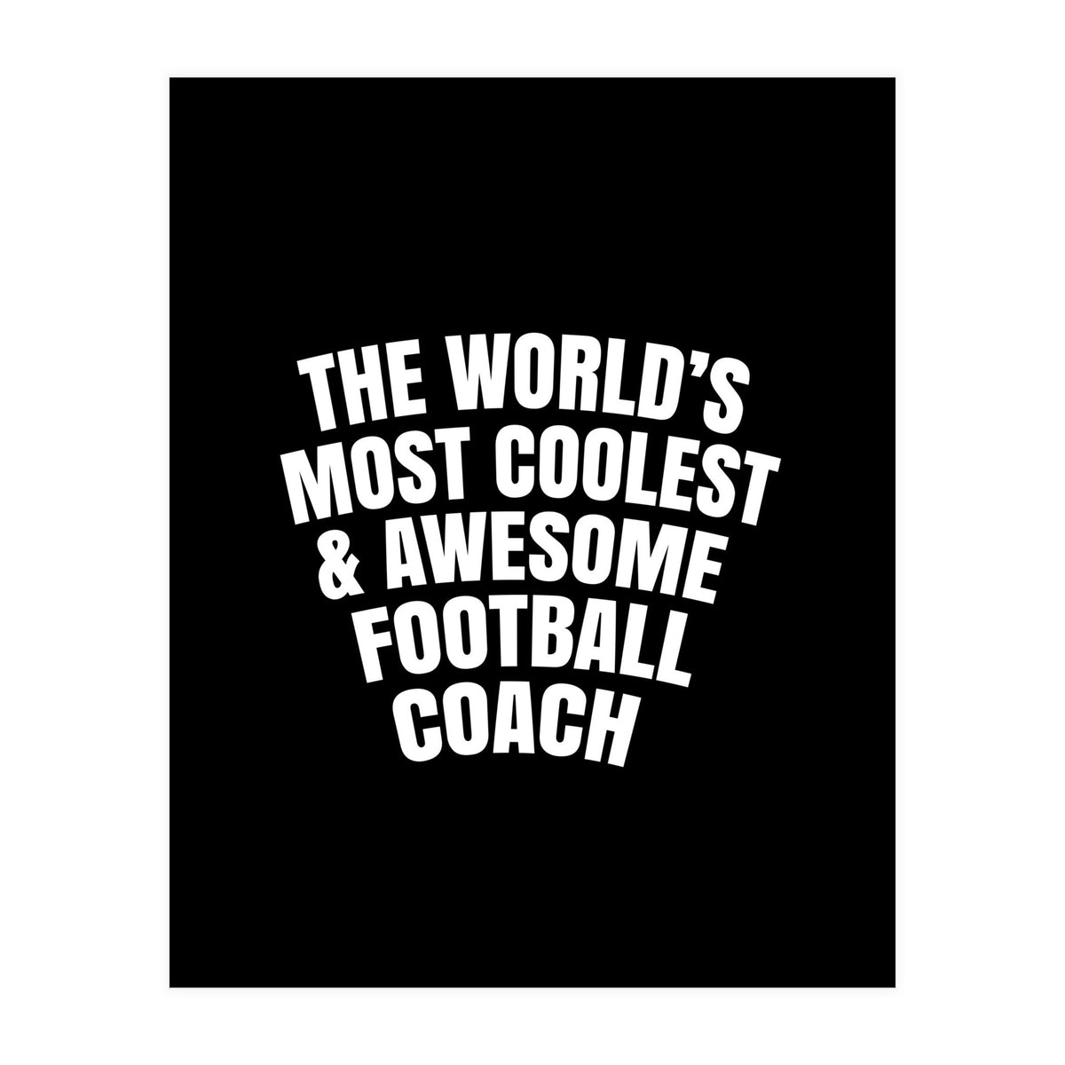 World's most coolest and awesome football Coach (Print Only)