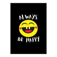 Always Be Happy (Print Only)
