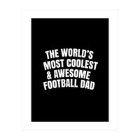 World's most coolest and awesome football dad (Print Only)