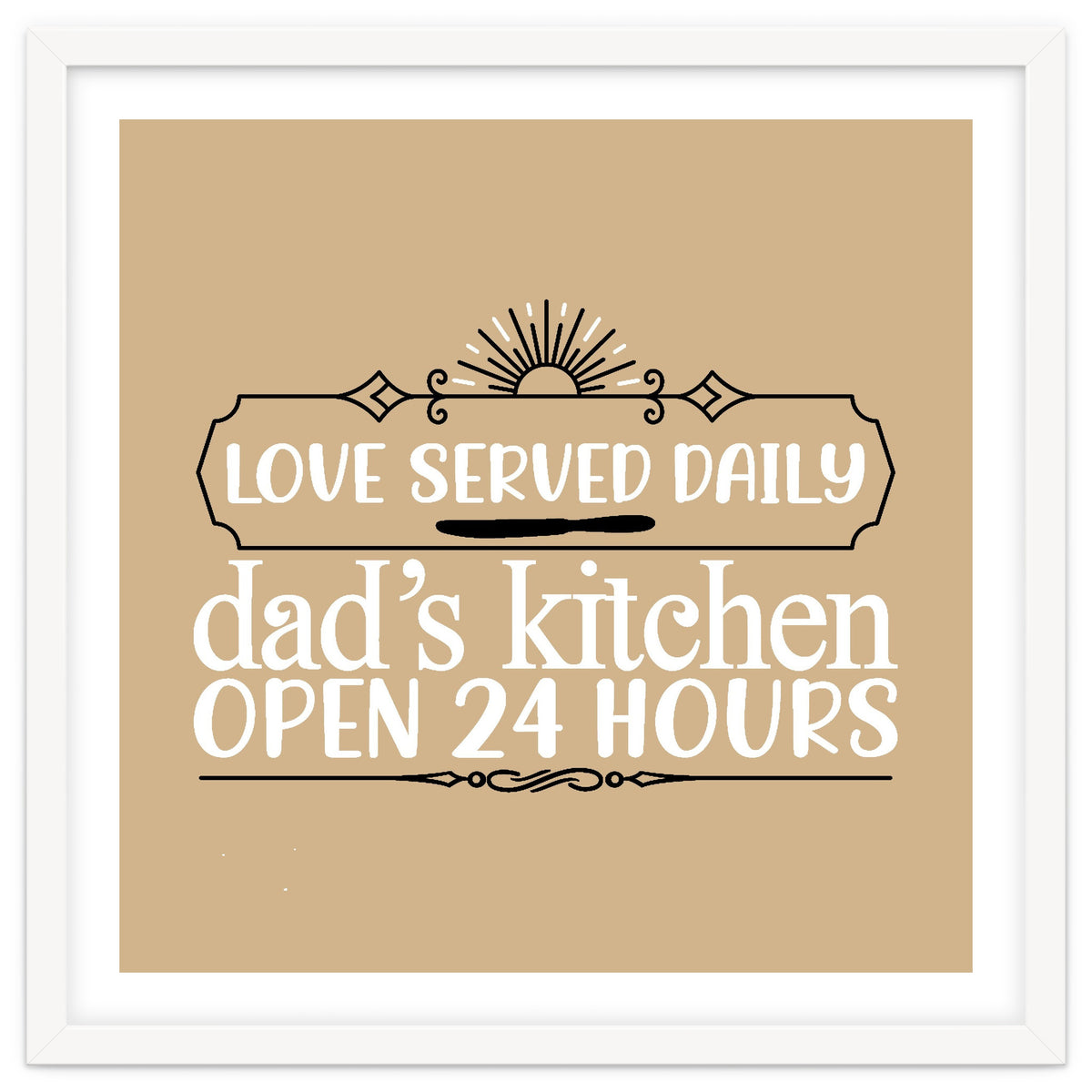 Love Served Daily Dad's Kitchen Open 24 Hours