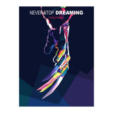 NEVER STOP DREAMING (Print Only) thumbnail