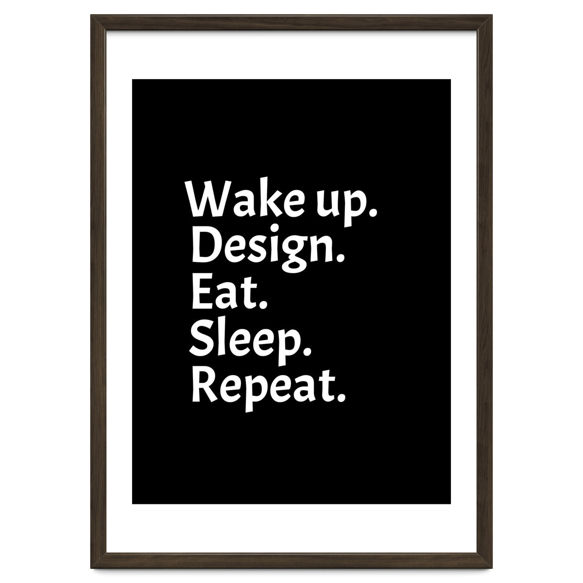Wake Up Design Eat Sleep Repeat