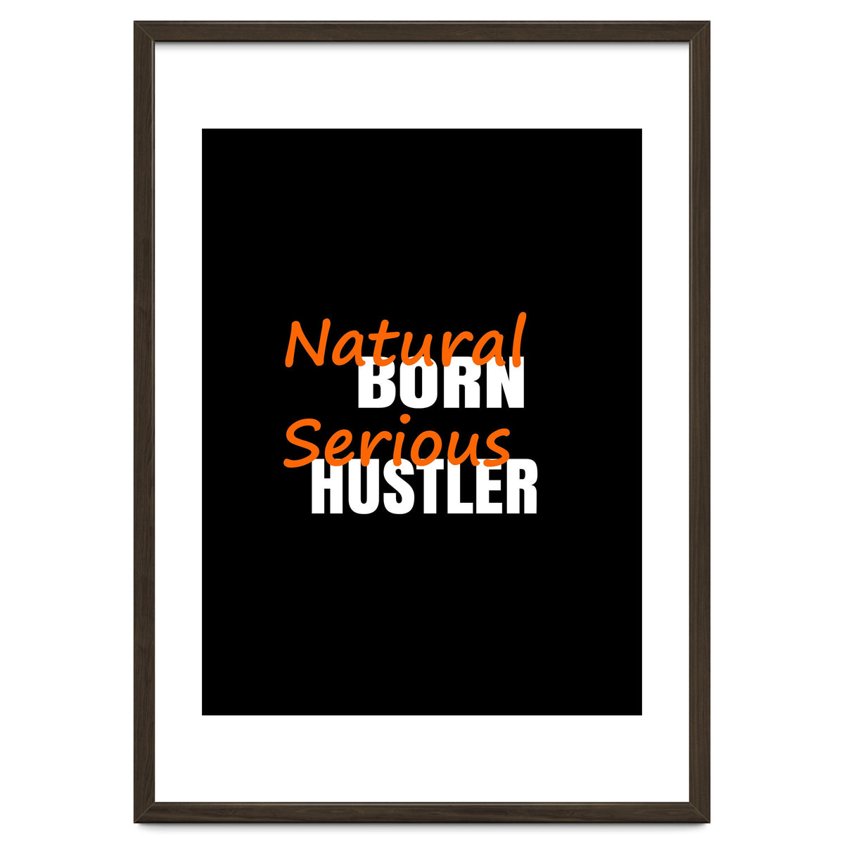 Natural Born Serious Hustler