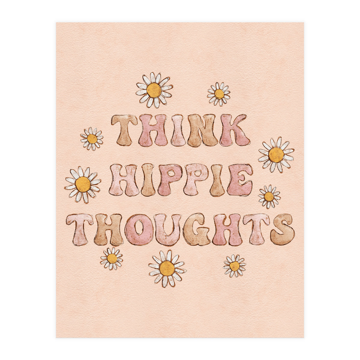 Think Hippie Thoughts (Print Only)