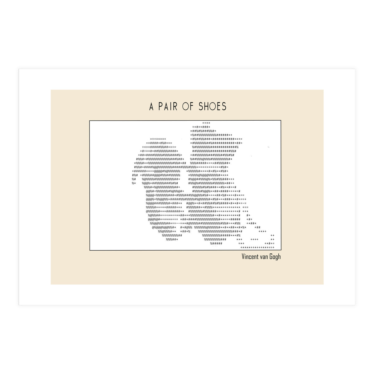 a pair of shoes (1886) – Vincent van Gogh(ascii art)  (Print Only)