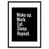 Wake Up. Work. Eat. Sleep. Repeat. thumbnail