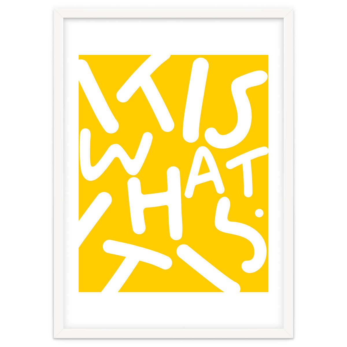 It Is What It Is. Typography Funky Quote Saying Words, Minimal Positivity Bright Yellow, Fun Quirky Eclectic Bohemian Contemporary Modern