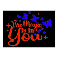 The Magic Is In You  (Print Only)