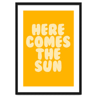 Here Comes The Sun, Positive Retro Sunshine Quote Print for Bright Happy Home Decor