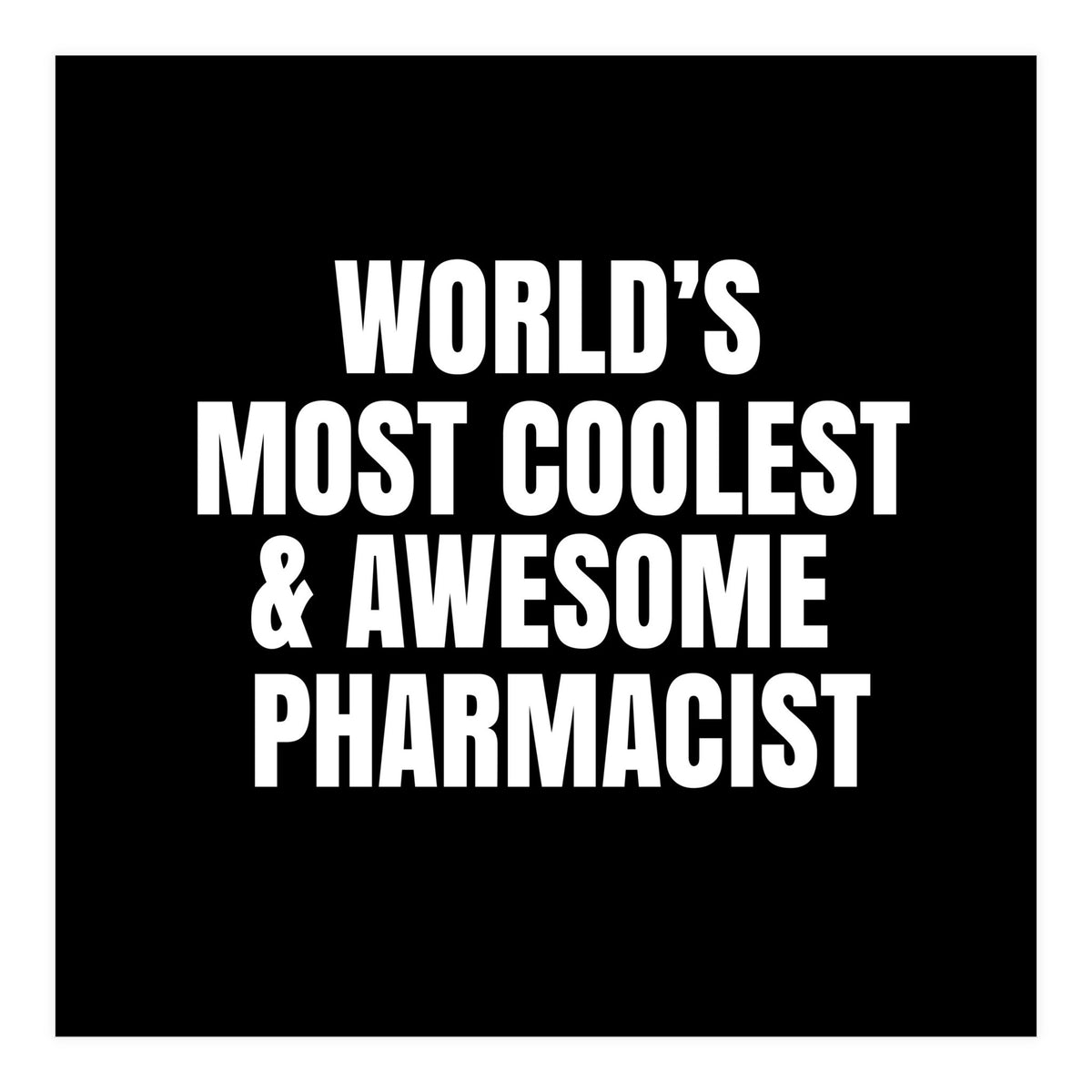 World's most coolest and awesome pharmacist (Print Only)