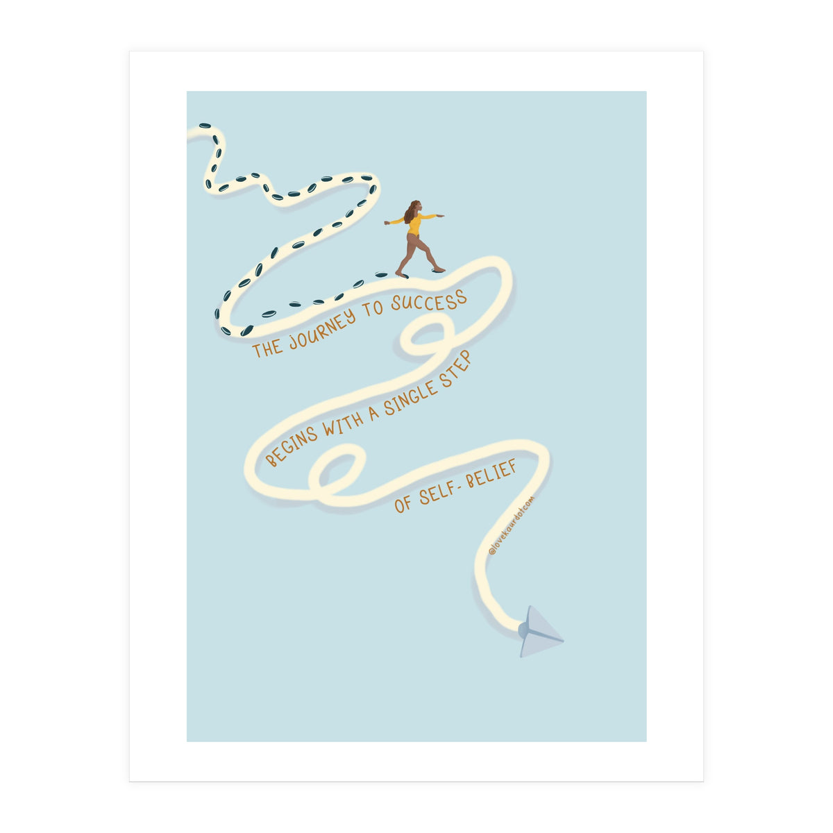 The Journey To Success Begins With A Single Step Of Self-Belief (Print Only)