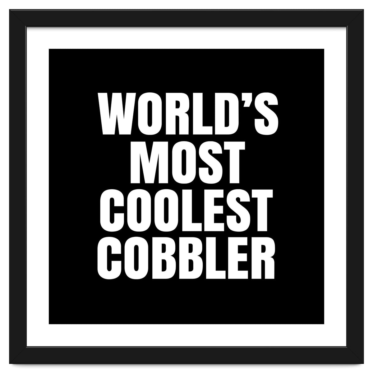 World's most coolest Cobbler