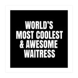 World's most coolest and awesome waitress (Print Only) thumbnail