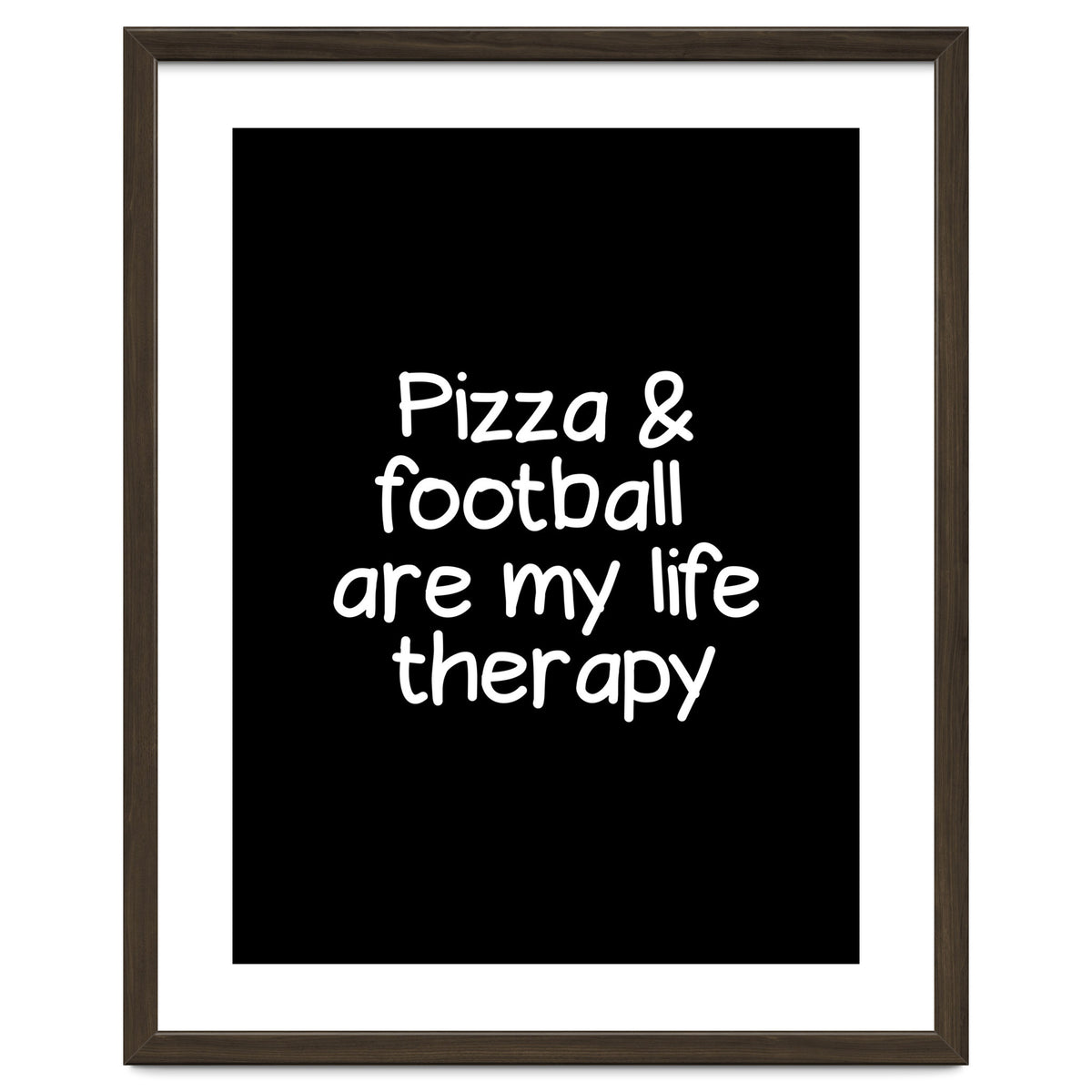 Pizza and football are my life therapy