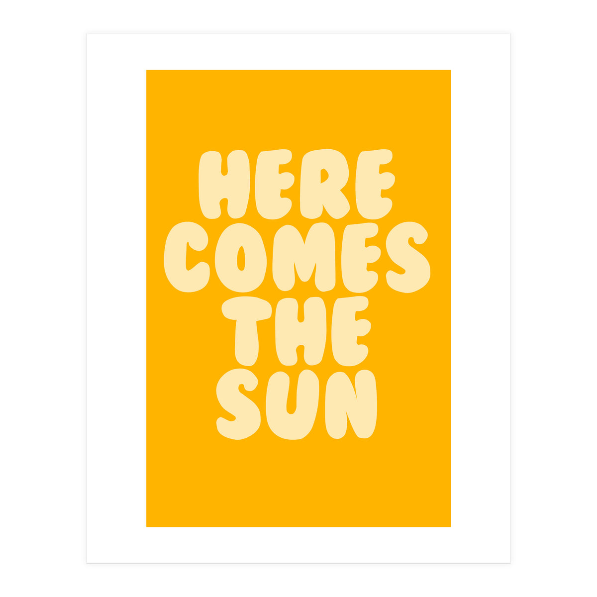 Here Comes The Sun, Positive Retro Sunshine Quote Print for Bright Happy Home Decor (Print Only)