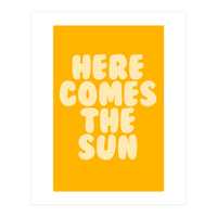 Here Comes The Sun, Positive Retro Sunshine Quote Print for Bright Happy Home Decor (Print Only)