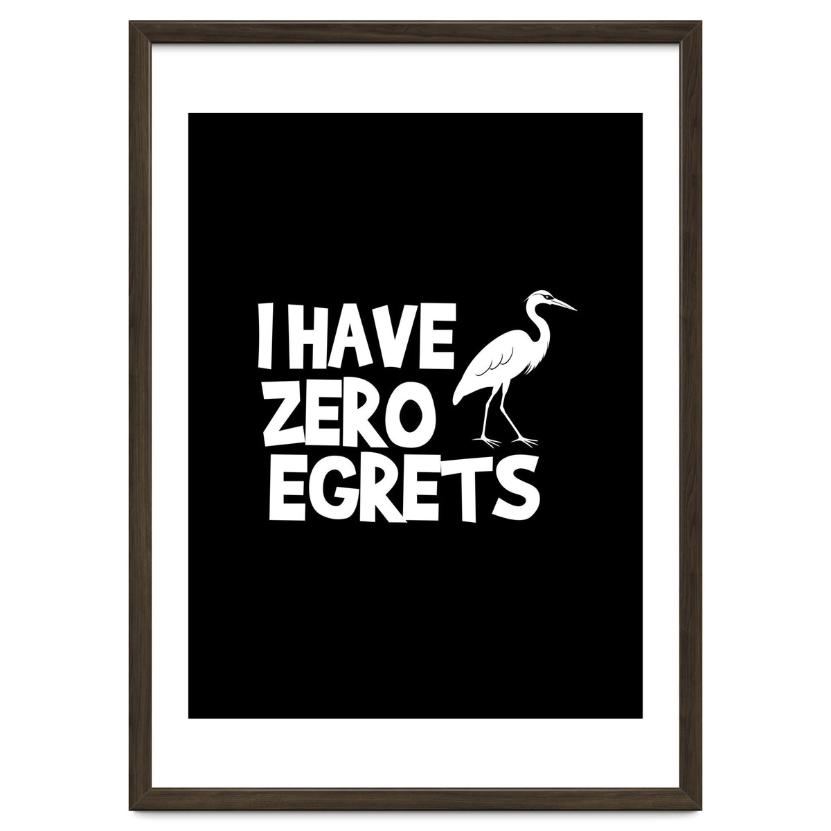 I Have Zero Egrets