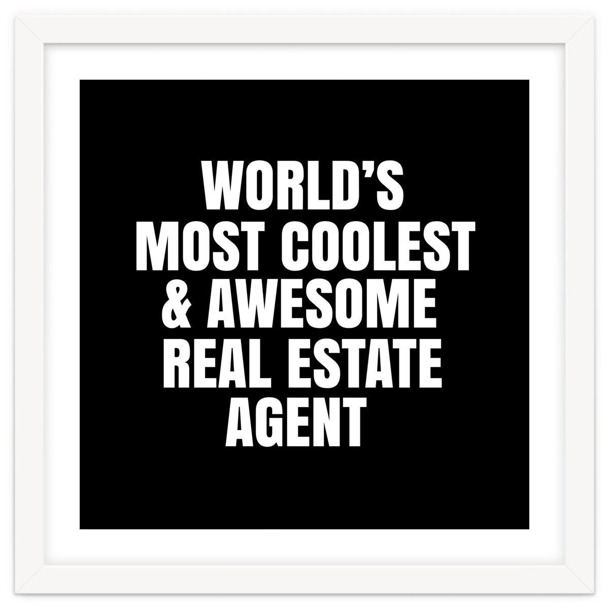 World's most coolest and awesome real estate agent