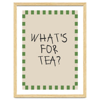 What’s For Tea, Cute Kitchen Quote Print, Playful Wall Art for Dining Spaces