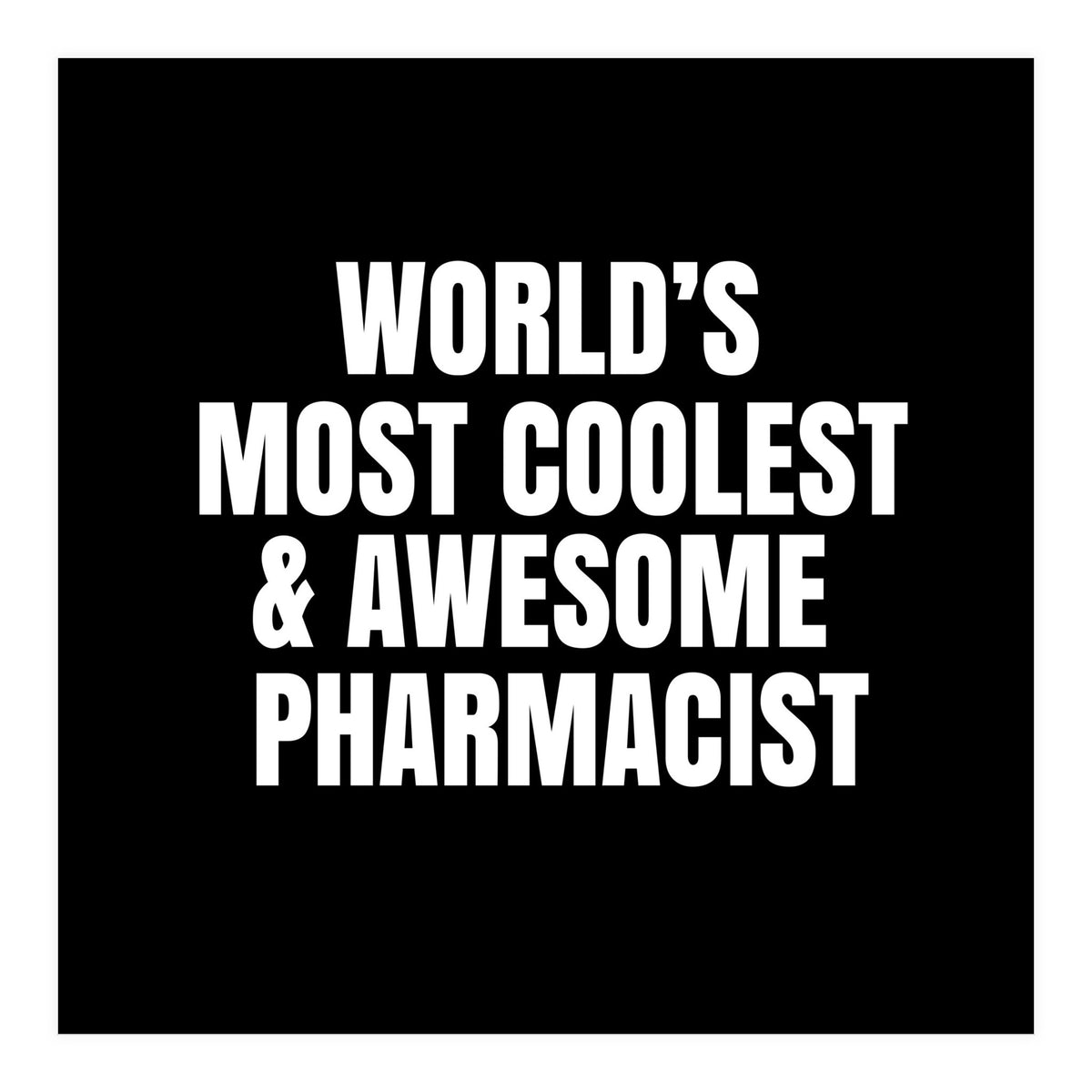 World's most coolest and awesome pharmacist (Print Only)