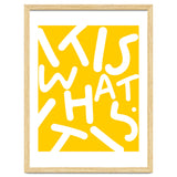 It Is What It Is. Typography Funky Quote Saying Words, Minimal Positivity Bright Yellow, Fun Quirky Eclectic Bohemian Contemporary Modern thumbnail