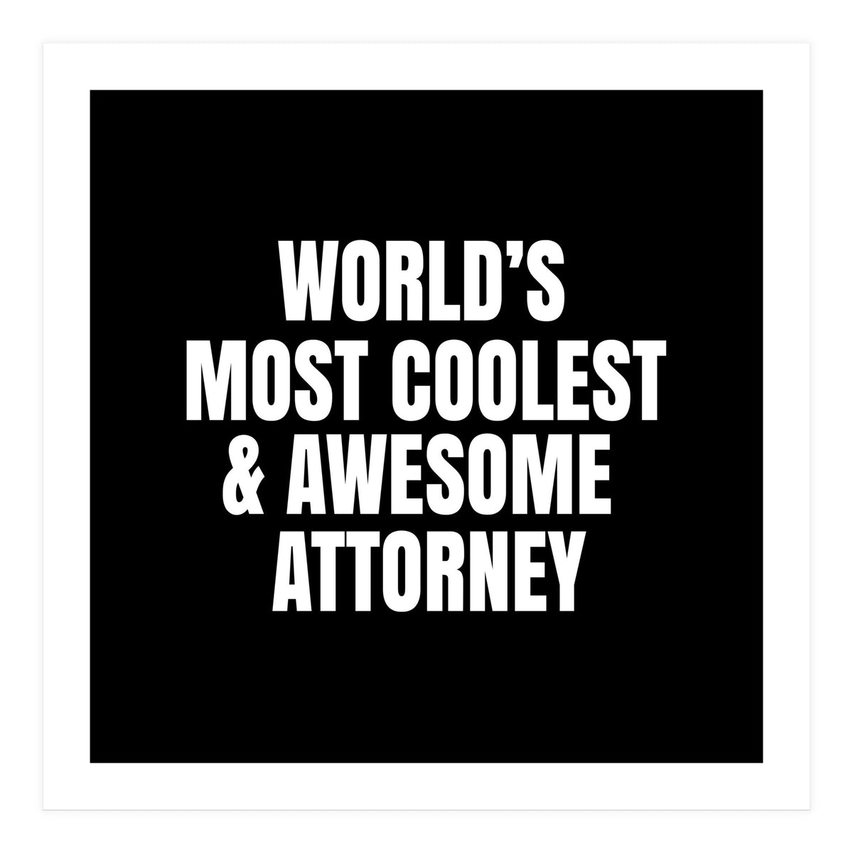 World's most coolest and awesome attorney (Print Only)
