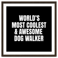 World's most coolest and awesome dog walker