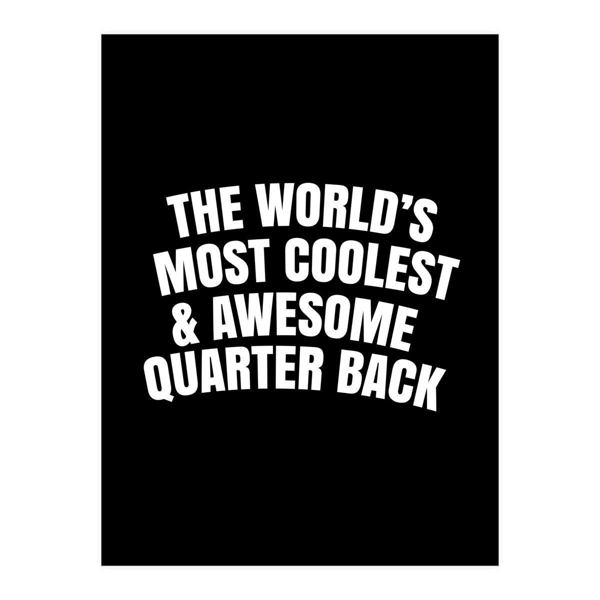 world's most coolest and awesome quarter back (Print Only)