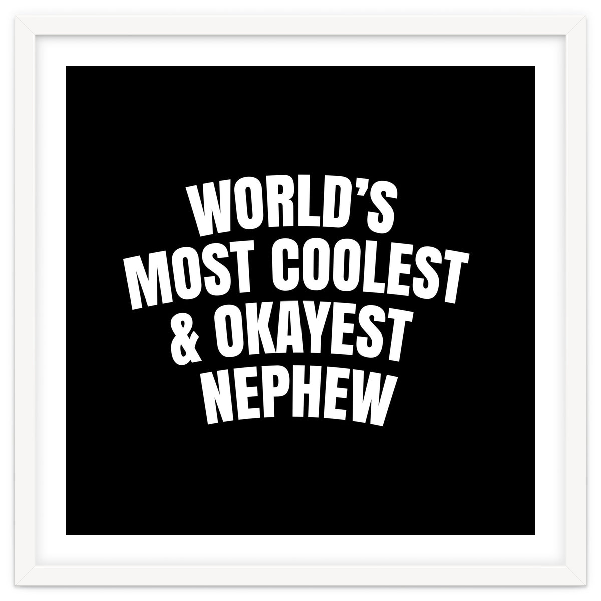 World's most coolest and okayest nephew