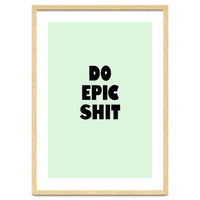 Do Epic Shit, Motivational Quote Poster, Bold Typography Print for Office Decor