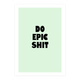 Do Epic Shit, Motivational Quote Poster, Bold Typography Print for Office Decor (Print Only) thumbnail