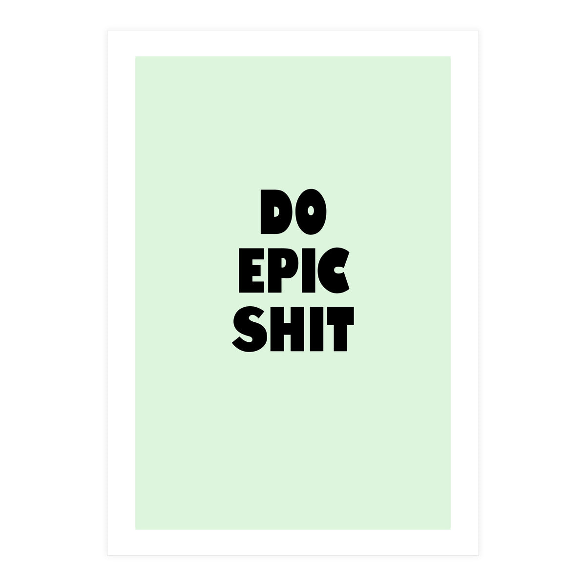 Do Epic Shit, Motivational Quote Poster, Bold Typography Print for Office Decor (Print Only)
