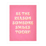 Be The Reason Someone Smiles Today (Print Only) thumbnail