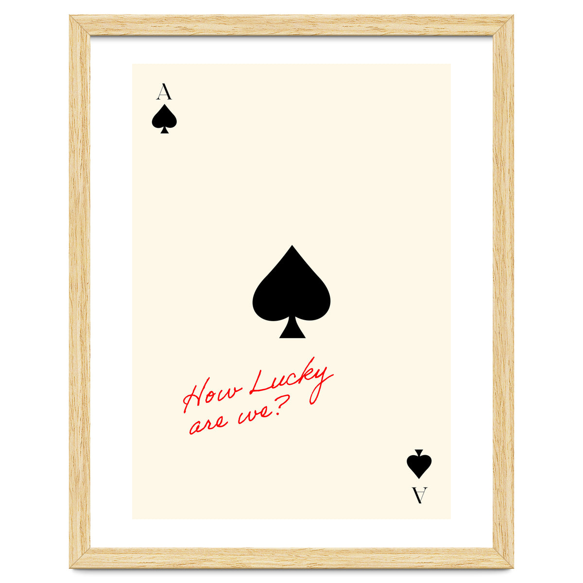 Ace of Spades Luck Quote Print, How Lucky Are We Motivational Wall Art