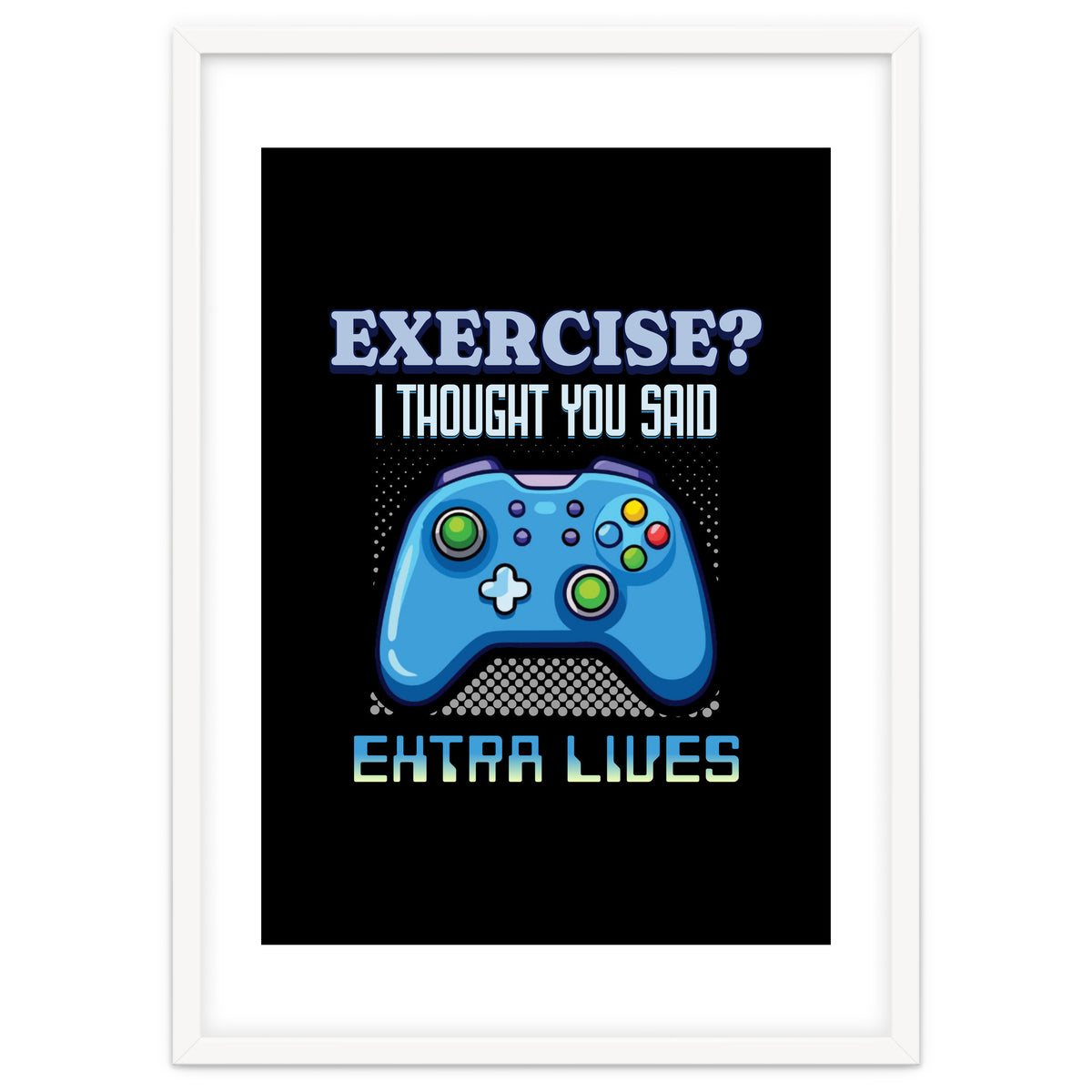 Exercise I Thought You Said Extra Lives – Gamer Humor Gift for Video Game Lovers
