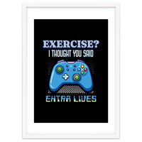 Exercise I Thought You Said Extra Lives – Gamer Humor Gift for Video Game Lovers