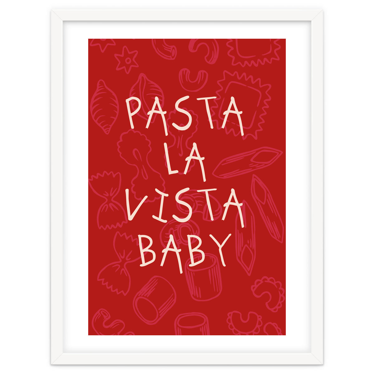Pasta La Vista Baby, Funny Red Kitchen Quote Poster for Playful Cooking Decor